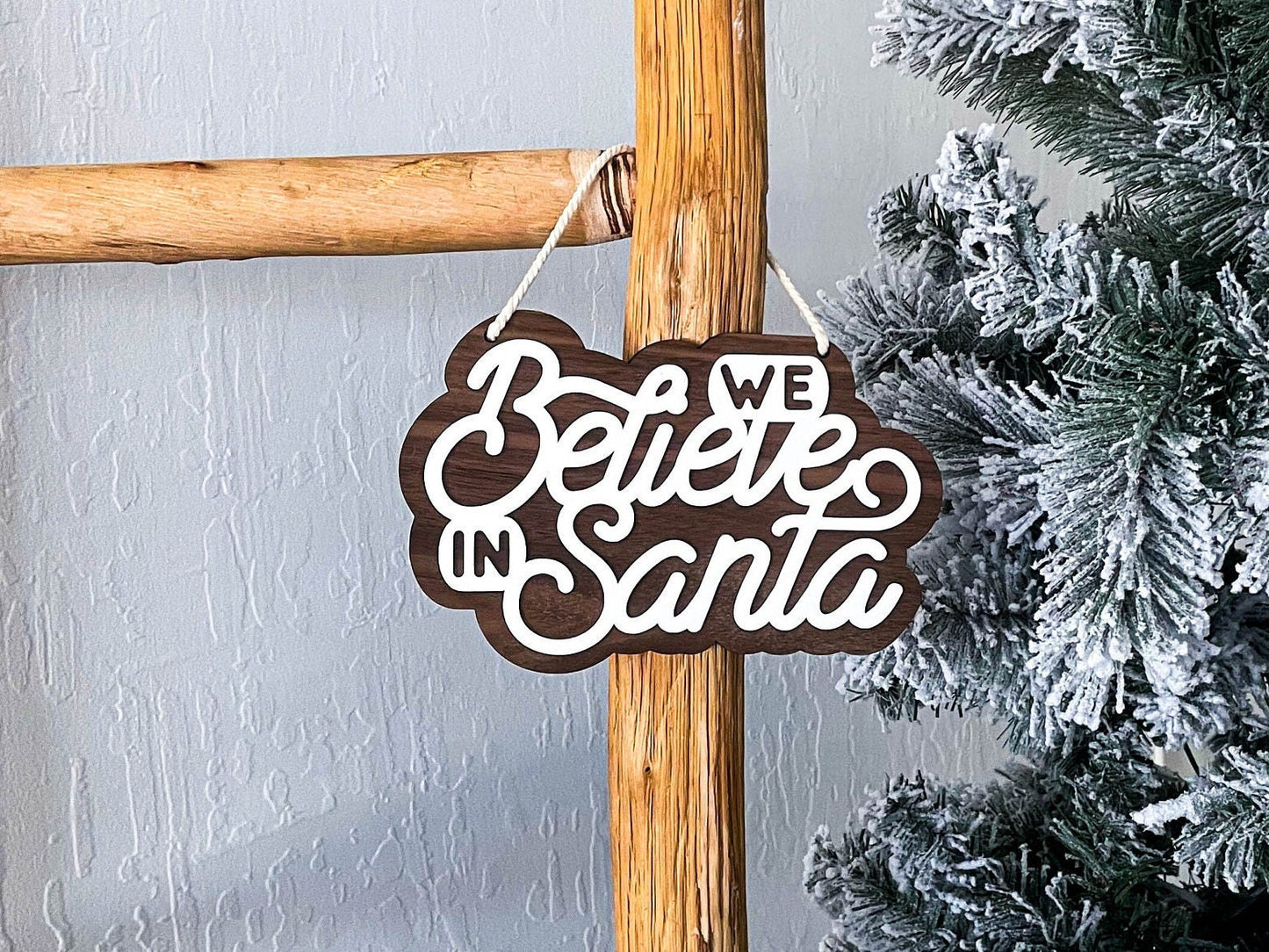 We Believe in Santa Sign, Christmas Wall Decor, Gift for Mom