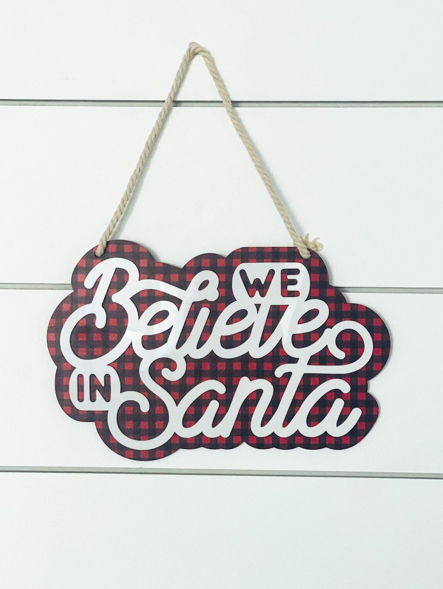 We Believe in Santa Sign, Christmas Wall Decor, Gift for Mom